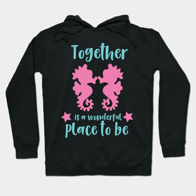 Together Is A Wonderful Place To Be, Seahorses Hoodie by Jelena Dunčević